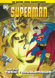 Superman and the Toxic Troublemaker TP