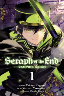 Seraph of the End: Vampire Reign, Vol. 1