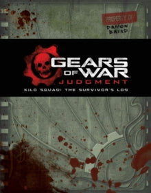 Gears of War: Judgment : Kilo Squad: The Survivor's Log