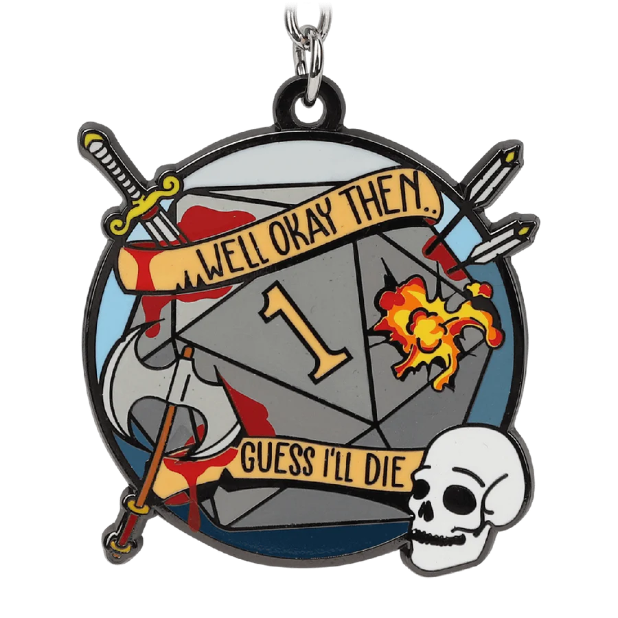 Guess I'll Die Keychain