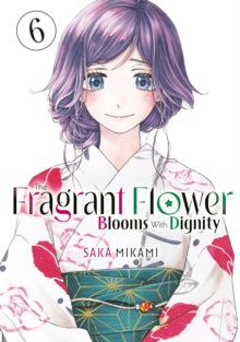 The Fragrant Flower Blooms With Dignity, Vol. 06