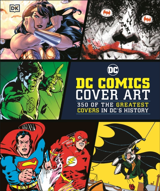 DC Comics Cover Art : 350 of the Greatest Covers in DC's History