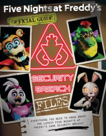 Five Nights at Freddy's - Official Guide The Security Breach Files