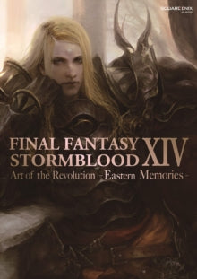 Final Fantasy Xiv: Stormblood -- The Art Of The Revolution - Eastern Memories- by Square Enix (Author)