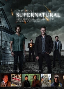 The Essential Supernatural : On the Road with Sam and Dean Winchester