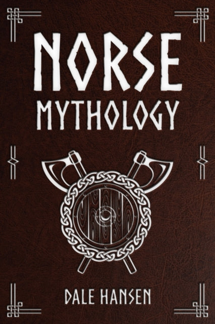 Norse Mythology : Tales of Norse Gods, Heroes, Beliefs, Rituals & the Viking Legacy