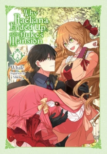 Why Raeliana Ended Up at the Duke's Mansion, Vol. 02