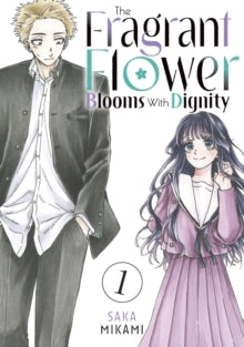 The Fragrant Flower Blooms With Dignity, Vol. 01