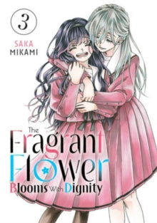 The Fragrant Flower Blooms With Dignity, Vol. 03