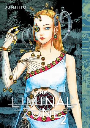 Junji Ito - The Liminal Zone, Vol. 02