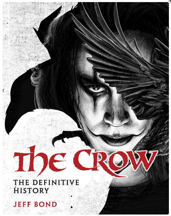 THE CROW: THE DEFINITIVE HISTORY HC