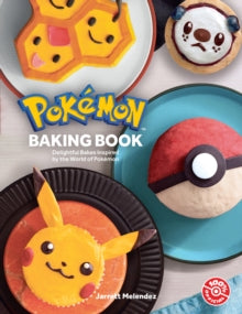 Pokemon Baking Book : Delightful Bakes Inspired by the World of Pokemon