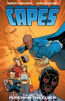 Invincible Universe: Capes Vol. 1 : Punching the Clock