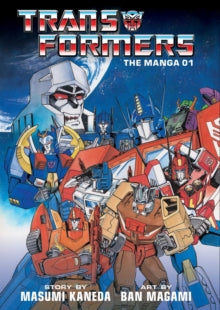 Transformers: The Manga, Vol. 01
