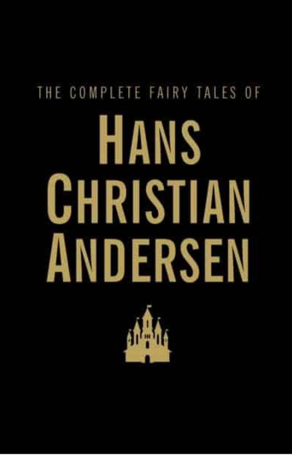 The COMPLETE FAIRY TALES OF HANS CHRISTIAN ANDERSEN