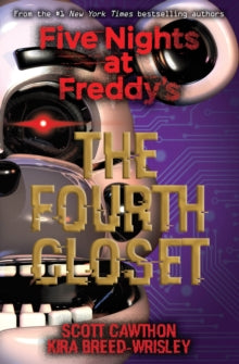 Five Nights at Freddy's: The Fourth Closet (Book #3)