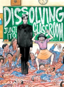 Junji Ito: Dissolving Classroom